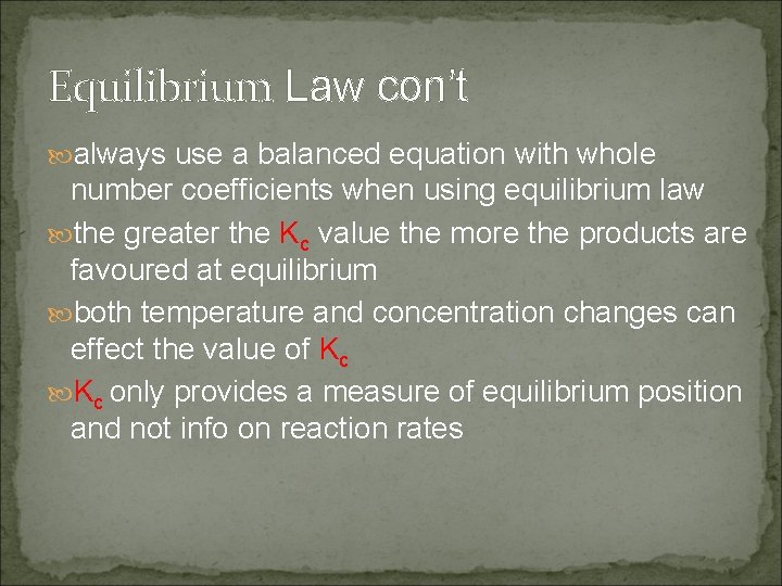 Equilibrium Law con’t always use a balanced equation with whole number coefficients when using Equilibrium Law con’t always use a balanced equation with whole number coefficients when using