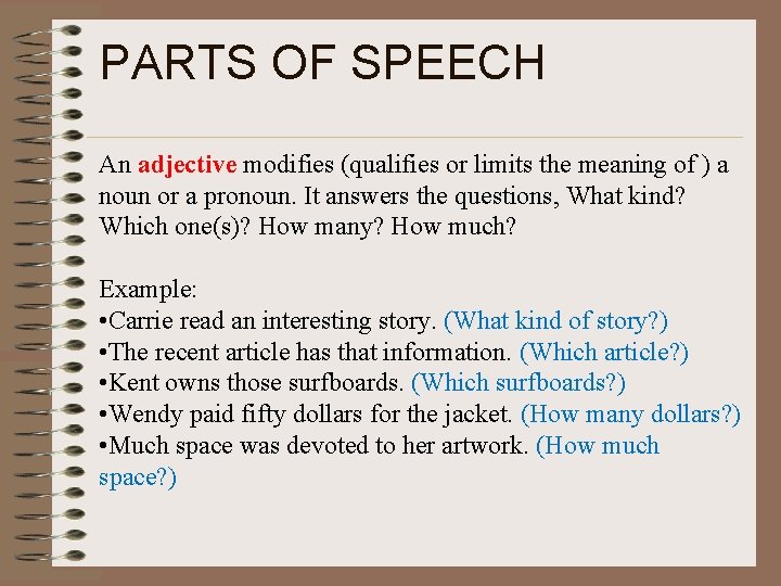 PARTS OF SPEECH An adjective modifies (qualifies or limits the meaning of ) a