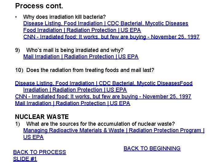 Process cont. • Why does irradiation kill bacteria? Disease Listing, Food Irradiation | CDC Process cont. • Why does irradiation kill bacteria? Disease Listing, Food Irradiation | CDC