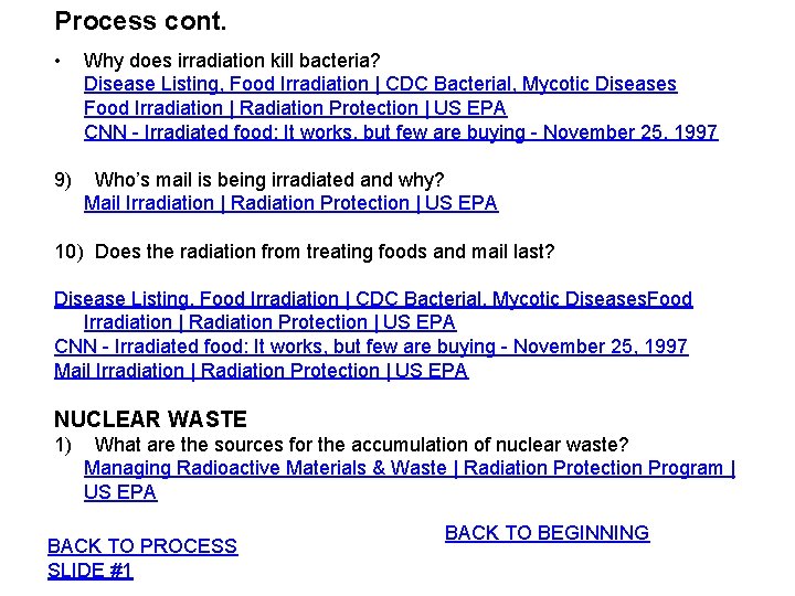 Process cont. • Why does irradiation kill bacteria? Disease Listing, Food Irradiation | CDC