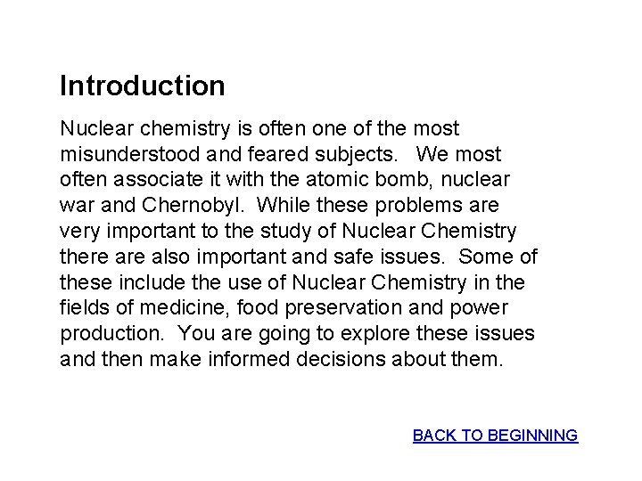 Introduction Nuclear chemistry is often one of the most misunderstood and feared subjects. We