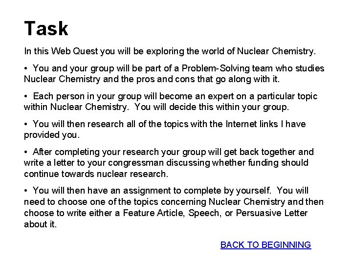 Task In this Web Quest you will be exploring the world of Nuclear Chemistry.