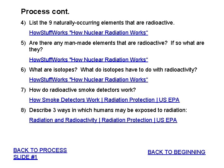 Process cont. 4) List the 9 naturally-occurring elements that are radioactive. How. Stuff. Works Process cont. 4) List the 9 naturally-occurring elements that are radioactive. How. Stuff. Works