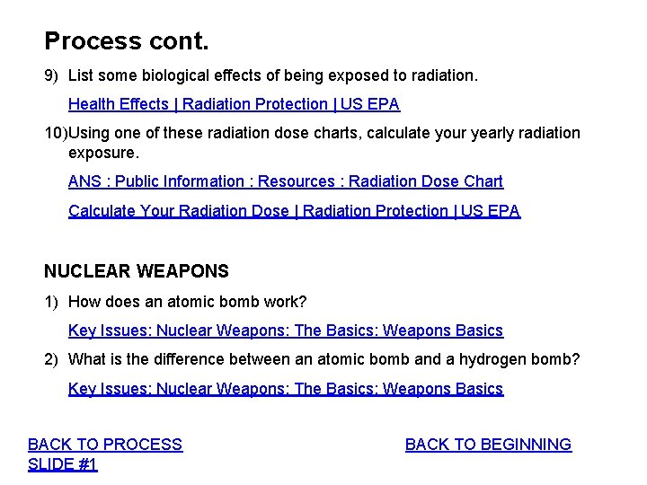 Process cont. 9) List some biological effects of being exposed to radiation. Health Effects