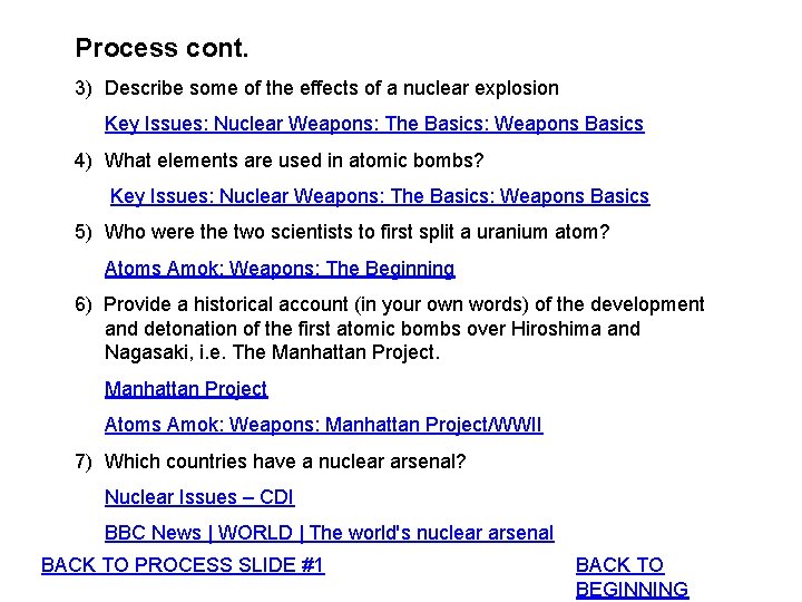 Process cont. 3) Describe some of the effects of a nuclear explosion Key Issues: