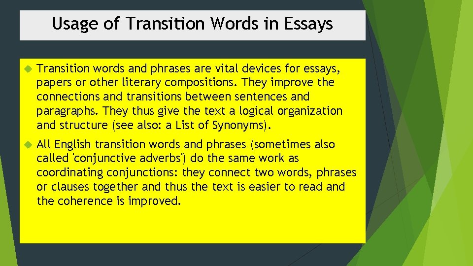 Usage of Transition Words in Essays Transition words and phrases are vital devices for