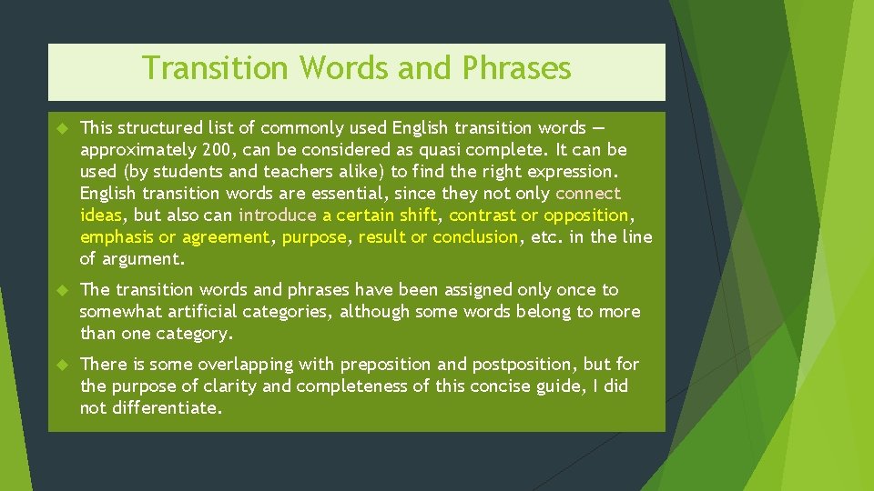 Transition Words and Phrases This structured list of commonly used English transition words —