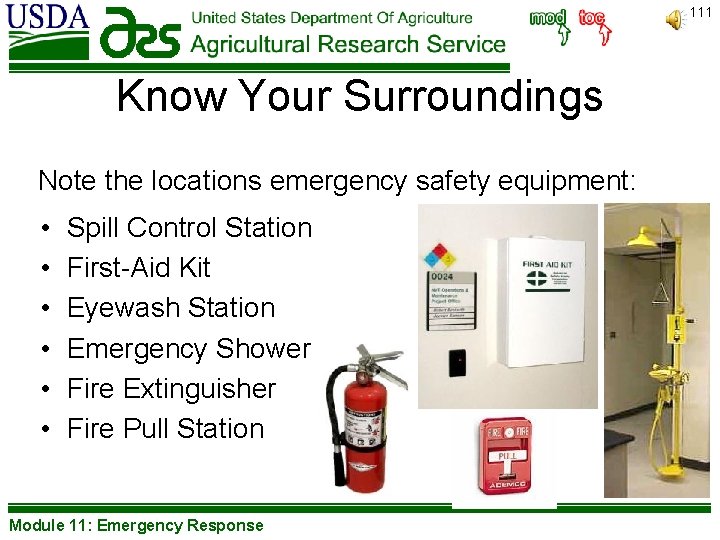 111 Know Your Surroundings Note the locations emergency safety equipment: • • • Spill