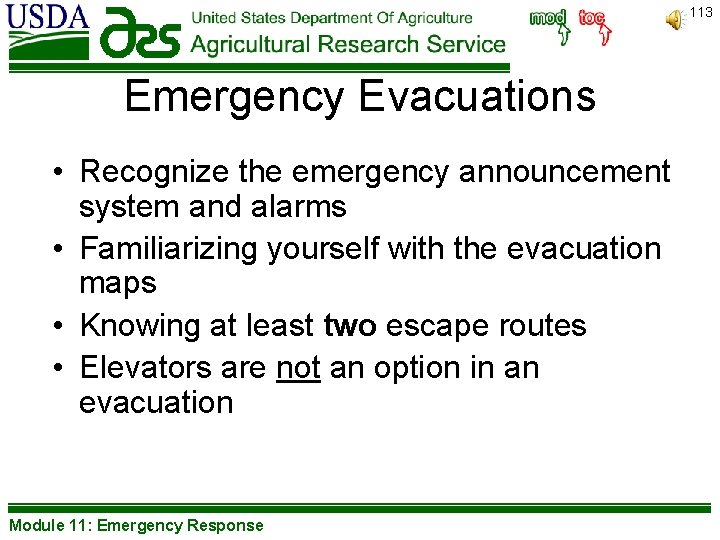 113 Emergency Evacuations • Recognize the emergency announcement system and alarms • Familiarizing yourself