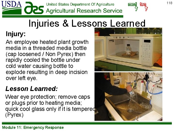 118 Injuries & Lessons Learned Injury: An employee heated plant growth media in a