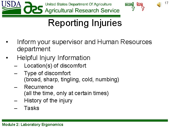 17 Reporting Injuries • • Inform your supervisor and Human Resources department Helpful Injury