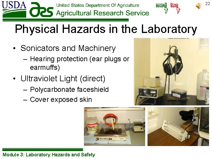 22 Physical Hazards in the Laboratory • Sonicators and Machinery – Hearing protection (ear