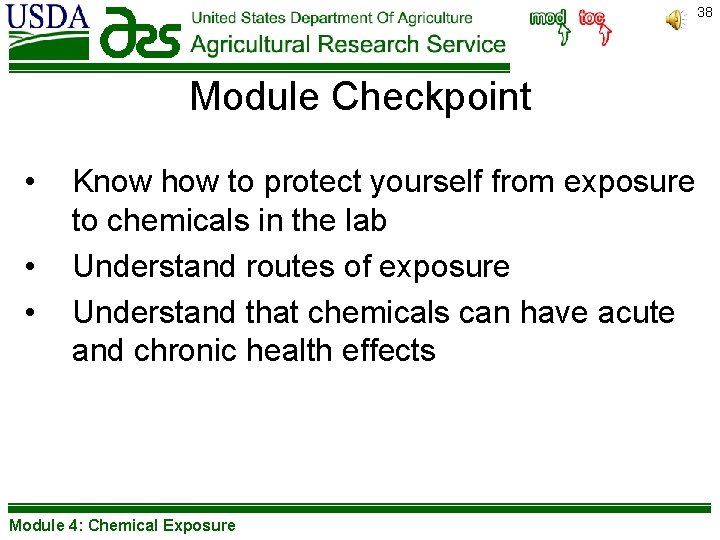 38 Module Checkpoint • • • Know how to protect yourself from exposure to