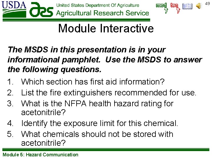 49 Module Interactive The MSDS in this presentation is in your informational pamphlet. Use