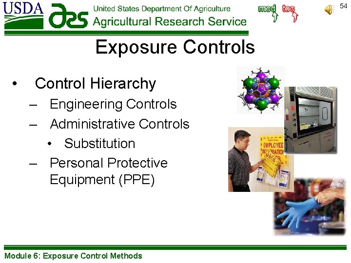 54 Exposure Controls • Control Hierarchy – Engineering Controls – Administrative Controls • Substitution