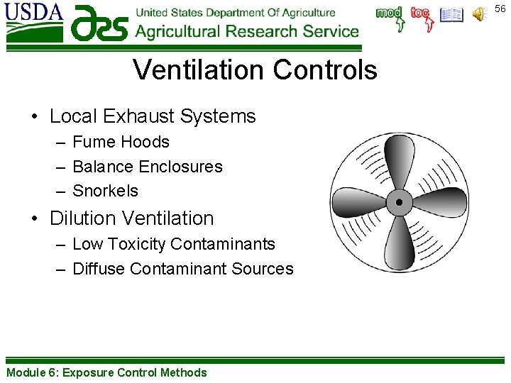 56 Ventilation Controls • Local Exhaust Systems – Fume Hoods – Balance Enclosures –