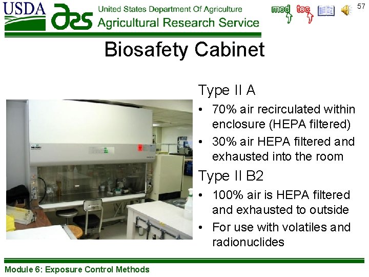 57 Biosafety Cabinet Type II A • 70% air recirculated within enclosure (HEPA filtered)