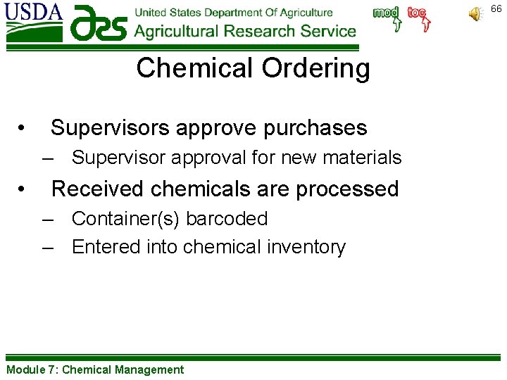 66 Chemical Ordering • Supervisors approve purchases – Supervisor approval for new materials •