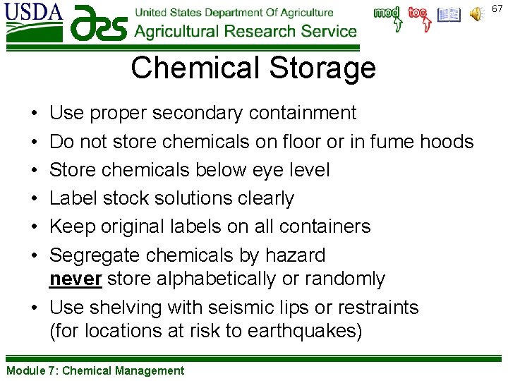 67 Chemical Storage • • • Use proper secondary containment Do not store chemicals