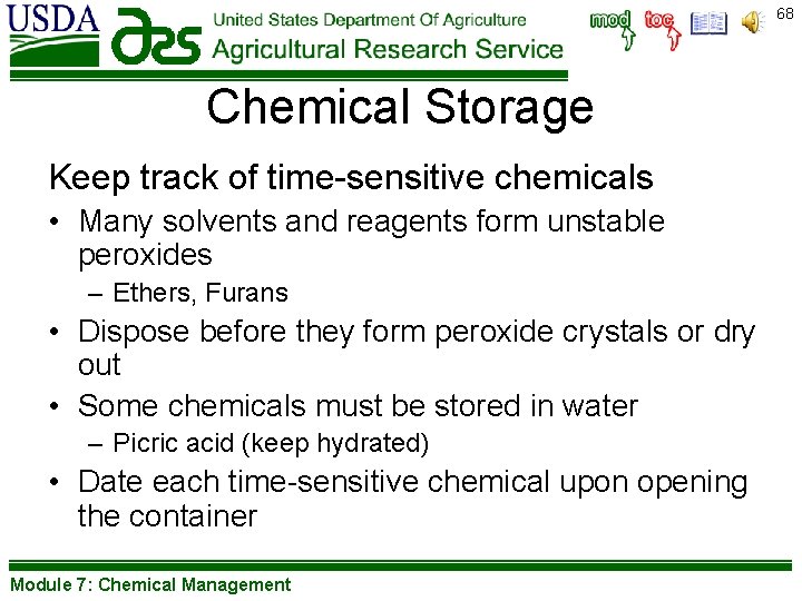 68 Chemical Storage Keep track of time-sensitive chemicals • Many solvents and reagents form