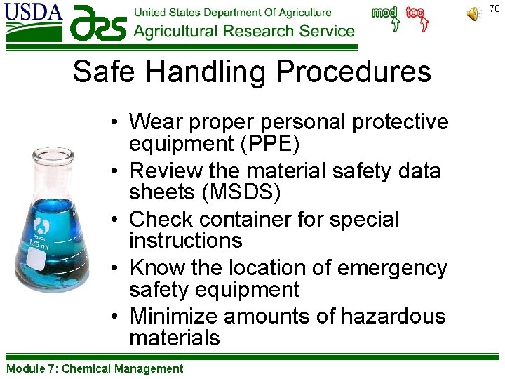 70 Safe Handling Procedures • Wear proper personal protective equipment (PPE) • Review the