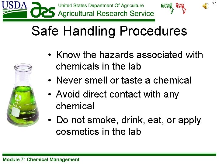 71 Safe Handling Procedures • Know the hazards associated with chemicals in the lab