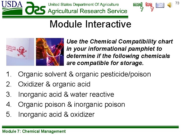 73 Module Interactive Use the Chemical Compatibility chart in your informational pamphlet to determine