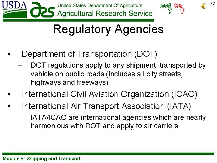 77 Regulatory Agencies • Department of Transportation (DOT) – • • DOT regulations apply