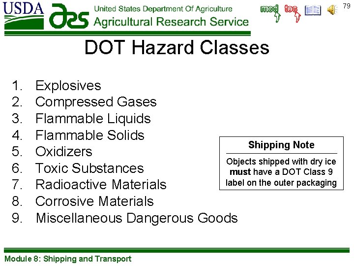 79 DOT Hazard Classes 1. 2. 3. 4. 5. 6. 7. 8. 9. Explosives