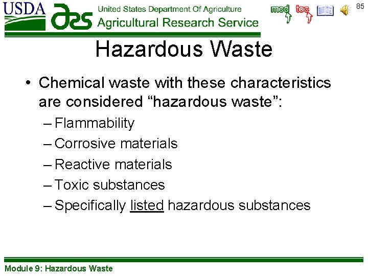 85 Hazardous Waste • Chemical waste with these characteristics are considered “hazardous waste”: –