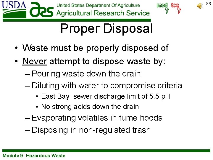 86 Proper Disposal • Waste must be properly disposed of • Never attempt to