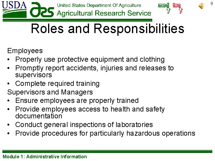 9 Roles and Responsibilities Employees • Properly use protective equipment and clothing • Promptly