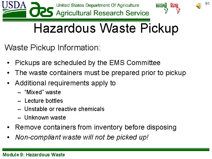 91 Hazardous Waste Pickup Information: • Pickups are scheduled by the EMS Committee •