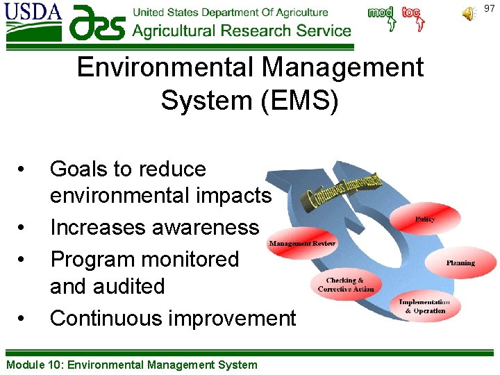 97 Environmental Management System (EMS) • • Goals to reduce environmental impacts Increases awareness