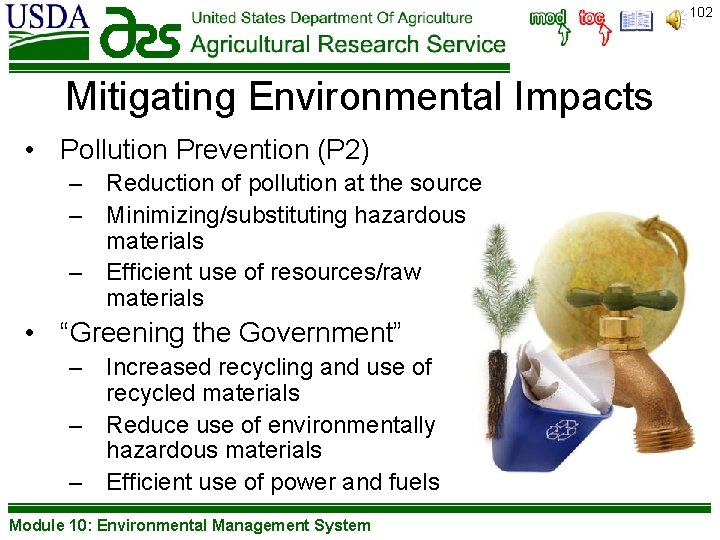 102 Mitigating Environmental Impacts • Pollution Prevention (P 2) – Reduction of pollution at