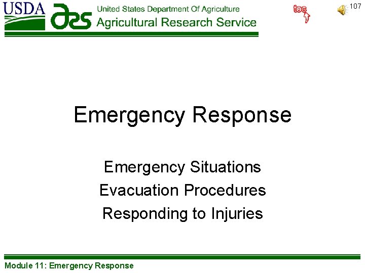 107 Emergency Response Emergency Situations Evacuation Procedures Responding to Injuries Module 11: Emergency Response