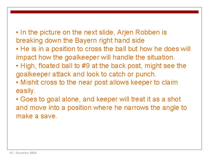  • In the picture on the next slide, Arjen Robben is breaking down