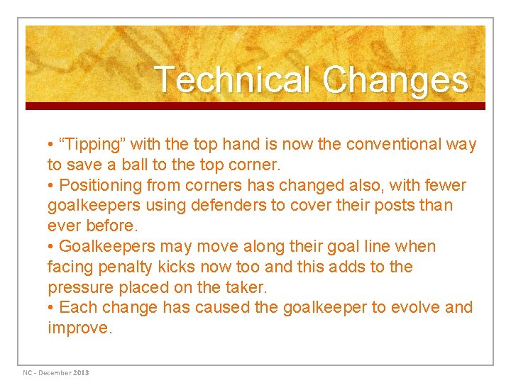 Technical Changes • “Tipping” with the top hand is now the conventional way to