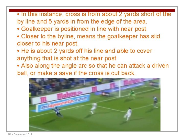  • In this instance, cross is from about 2 yards short of the