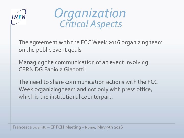 Organization Critical Aspects The agreement with the FCC Week 2016 organizing team on the