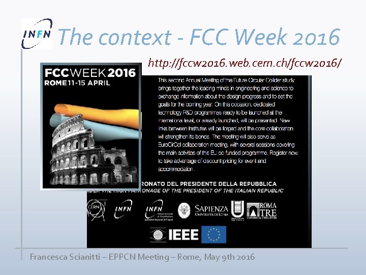 The context - FCC Week 2016 http: //fccw 2016. web. cern. ch/fccw 2016/ Francesca