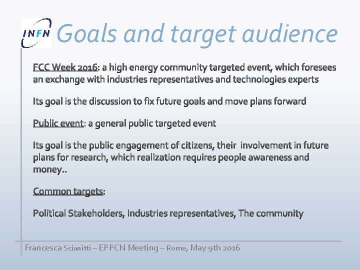 Goals and target audience Francesca Scianitti – EPPCN Meeting – Rome, May 9 th