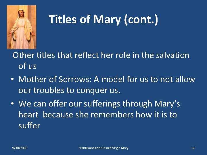 Titles of Mary (cont. ) Other titles that reflect her role in the salvation