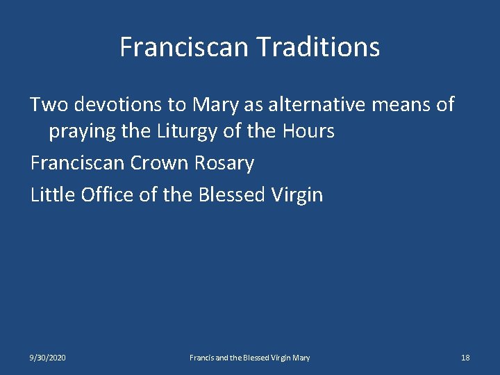 Franciscan Traditions Two devotions to Mary as alternative means of praying the Liturgy of