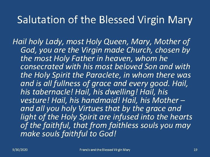 Salutation of the Blessed Virgin Mary Hail holy Lady, most Holy Queen, Mary, Mother