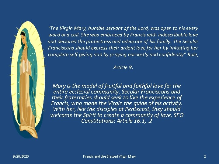 "The Virgin Mary, humble servant of the Lord, was open to his every word