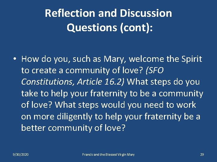 Reflection and Discussion Questions (cont): • How do you, such as Mary, welcome the