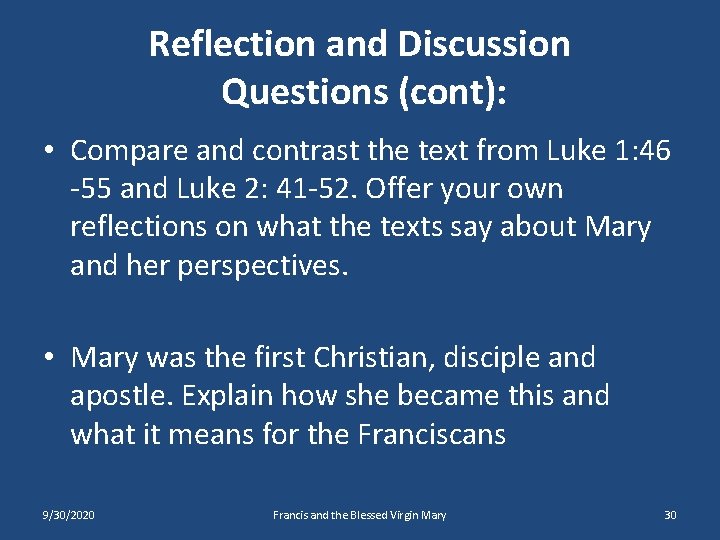 Reflection and Discussion Questions (cont): • Compare and contrast the text from Luke 1: