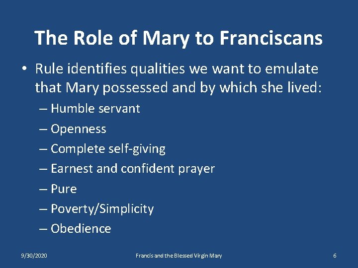 The Role of Mary to Franciscans • Rule identifies qualities we want to emulate