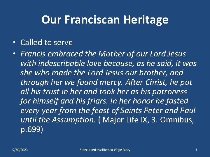 Our Franciscan Heritage • Called to serve • Francis embraced the Mother of our